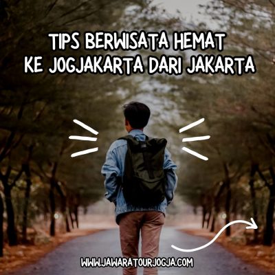 tips beriwisata hemat dari jakarta ke jogja