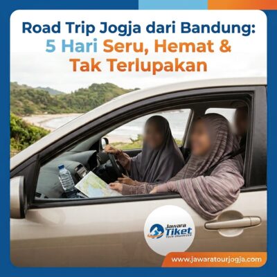 Road Trip Jogja dari Bandung 5 Hari Seru, Hemat & Tak Terlupakan