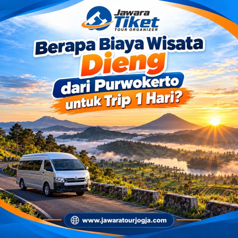 Biaya Wisata Dieng dari Purwokerto untuk Trip 1 Hari