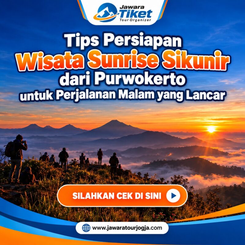 Persiapan Wisata Sunrise Sikunir dari Purwokerto